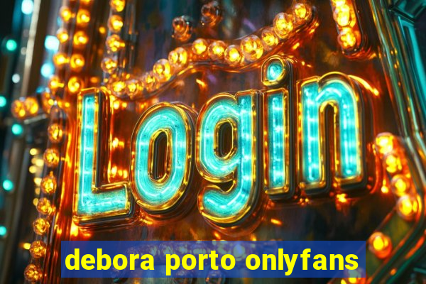 debora porto onlyfans